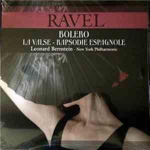 Ravel - Leonard Bernstein, New York Philharmonic - Bolero / La Valse / Rapsodie Espagnole flac album