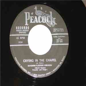 Reverend Cleophus Robinson - Crying In The Chapel / Christ Is Alive flac album