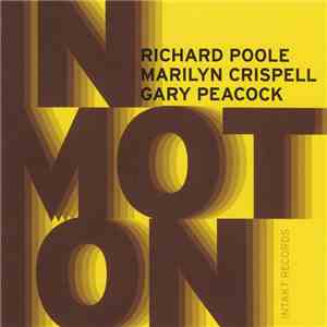 Richard Poole  - Marilyn Crispell - Gary Peacock - In Motion flac album
