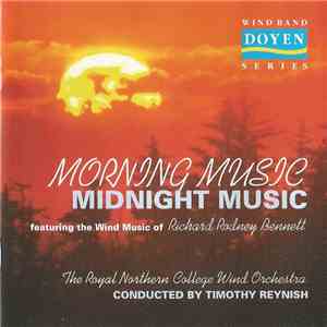 Richard Rodney Bennett, The Royal Northern College Wind Orchestra, Timothy Reynish - Morning Music - Midnight Music flac album