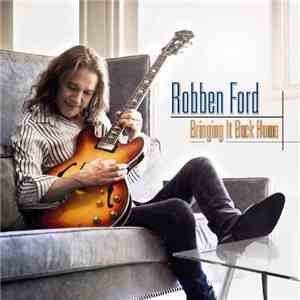 Robben Ford - Bringing It Back Home flac album