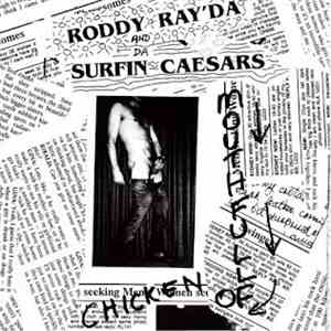 Roddy Ray'Da & Da Surfin' Caesars - Mouthful Of Chicken flac album