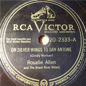Rosalie Allen And The Black River Riders - On Silver Wings To San Antone / I'll Never Grieve (Oh, No, Oh, No) flac album