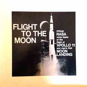 Roy Neal - Flight To The Moon: Official NASA Voice Tapes Of The Flight Of Apollo 11 And Man's First Moon Landing flac album