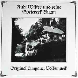 Rudi Wilfer Und Seine Speiereck Buam - Original Lungauer Volksmusik flac album