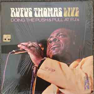 Rufus Thomas - Rufus Thomas Live Doing The Push & Pull At P.J.'s flac album