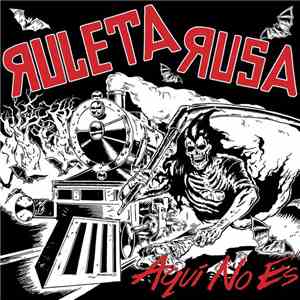 Ruleta Rusa - Aquí No Es flac album