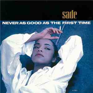 Sade - Never As Good As The First Time flac album