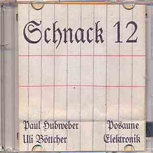 Schnack : Paul Hubweber, Uli Böttcher - Schnack 12 flac album
