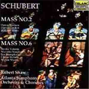 Schubert, Robert Shaw, Atlanta Symphony Orchestra, Atlanta Symphony Chorus, Atlanta Symphony Orchestra Chamber Chorus - Mass No.2/Mass No.6 flac album