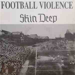 Skin Deep  - Football Violence flac album