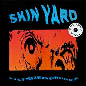 Skin Yard - Fist Sized Chunks flac album