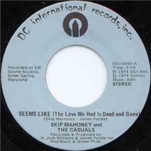 Skip Mahoney And The Casuals - Seems Like (The Love We Had Is Dead And Gone) / Town Called No-Where flac album