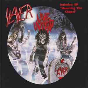 Slayer - Live Undead / Haunting The Chapel flac album