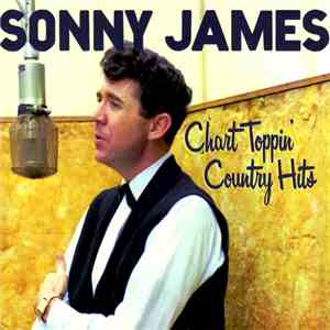 Sonny James - Chart Toppin' Country Hits flac album