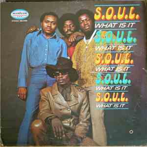 S.O.U.L. - What Is It flac album