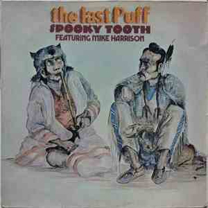 Spooky Tooth Featuring Mike Harrison  - The Last Puff flac album