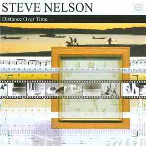 Steve Nelson  - Distance Over Time flac album