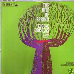 Stravinsky / Sir Eugene Goossens Conducting The London Symphony Orchestra - Le Sacre Du Printemps (The Rite Of Spring) flac album