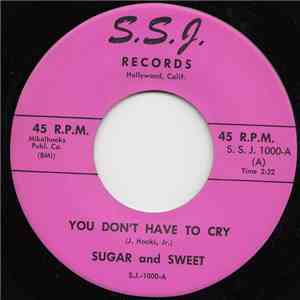 Sugar And Sweet - You Don't Have To Cry flac album
