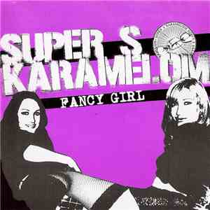 Super S Karamelom - Fancy Girl flac album