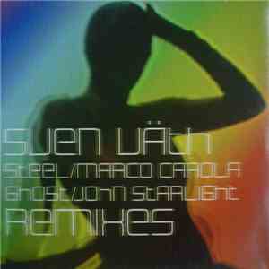 Sven Väth - Steel / Ghost (Remixes) flac album