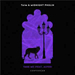 Taim  & Midnight Phulin Feat. Alyss - Take Me flac album