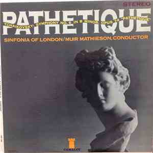 Tchaïkovsky ; Sinfonia Of London • Conductor • Muir Mathieson - Symphony No.6 In B Minor, Opus 74 'Pathetique' flac album