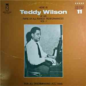 Teddy Wilson - Here Is Teddy Wilson At His Rare Of All Rarest Performances Vol. 1 flac album