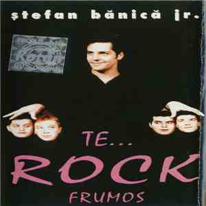 Ștefan Bănică Jr. - Te... Rock Frumos flac album