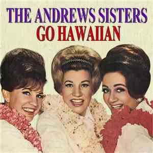 The Andrews Sisters - Andrew Sisters Go Hawaiian flac album