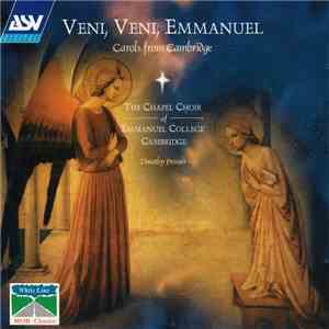 The Chapel Choir Of Emmanuel College, Cambridge, Timothy Prosser  - Veni, Veni, Emmanuel (Carols From Cambridge) flac album