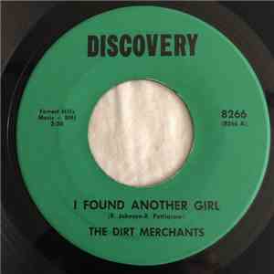 The Dirt Merchants - I Found Another Girl / Do What You Wanta Do flac album