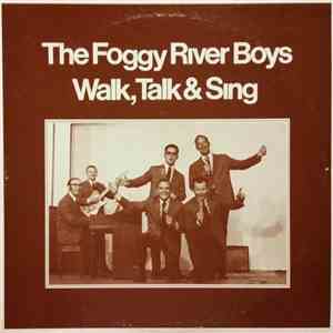 The Foggy River Boys - Walk, Talk & Sing flac album
