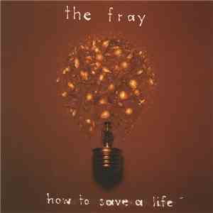 The Fray - How To Save A Life flac album