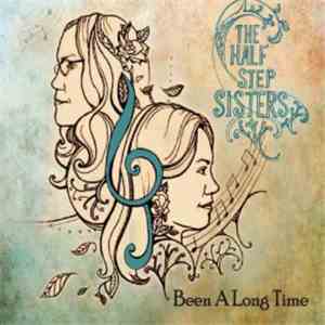 The Half Step Sisters - Been A Long Time flac album