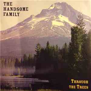 The Handsome Family - Through The Trees flac album