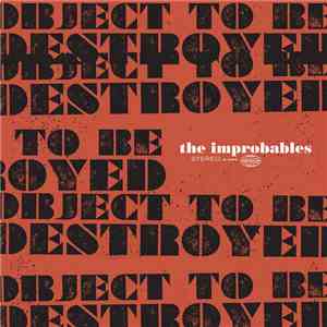 The Improbables - Object To Be Destroyed flac album