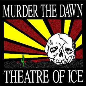 Theatre Of Ice - Murder The Dawn flac album