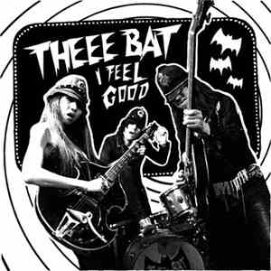 Theee Bat - I Feel Good flac album