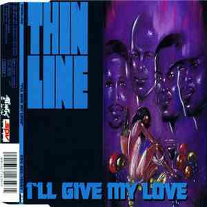 Thin Line - I'll Give My Love flac album