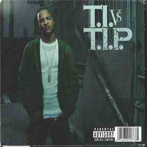 T.I. - T.I. Vs T.I.P. flac album