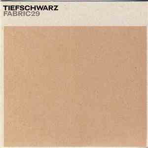 Tiefschwarz - Fabric29 flac album