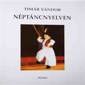 Timár Sándor - Néptáncnyelven (A Tímár-módszer Alkalmazása A Játékra És Táncra Nevelésben) flac album
