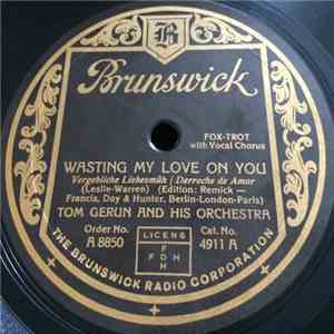 Tom Gerunovich And His Roof Garden Orchestra - Wasting My Love On You / Sing (A Happy Little Thing) flac album