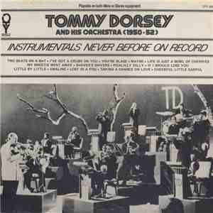 Tommy Dorsey And His Orchestra - (1950 - 52) - Instrumentals Never Before On Record flac album