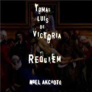 Tomás Luis De Victoria, Noël Akchoté - Requiem flac album