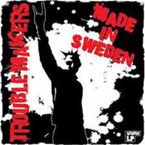 Troublemakers  - Made In Sweden flac album
