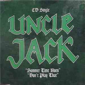 Uncle Jack  - Summer Time Blues / Don't Play That flac album