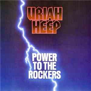Uriah Heep - Power to the Rockers flac album